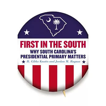 First in the South: Why South Carolina’s Presidential Primary Matters
