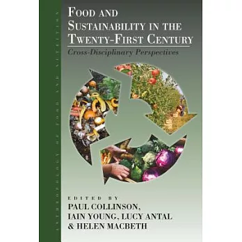 Food and sustainability in the twenty-1st century : cross-disciplinary perspectives