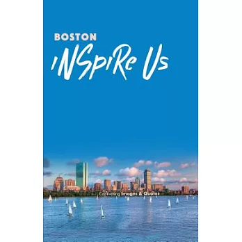 Boston Inspire Us: Captivating Images and Quotes