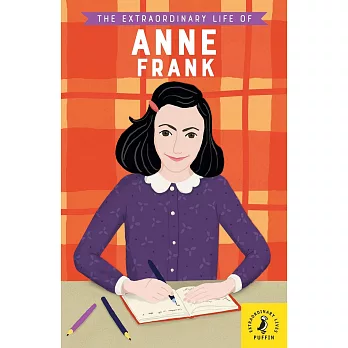 The extraordinary life of Anne Frank /