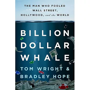 Billion dollar whale : the man who fooled Wall Street, Hollywood, and the world /