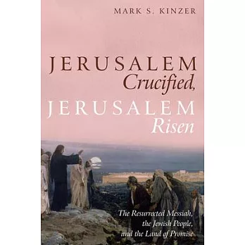 Jerusalem Crucified, Jerusalem Risen