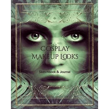 Cosplay Makeup Charts: Make Up Charts to Brainstorm Ideas and Practice Your Cosplay Make-up Looks