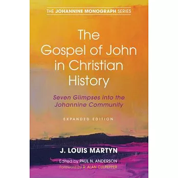 The Gospel of John in Christian History, (Expanded Edition)