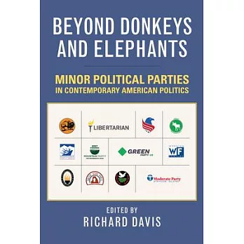 Beyond Donkeys and Elephants: Minor Political Parties in Contemporary American Politics