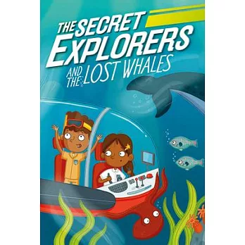 The Secret Explorers (1) : the lost whales /