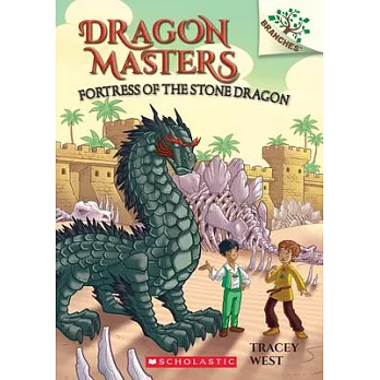 Fortress of the Stone Dragon: A Branches Book (Dragon Masters #17)