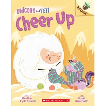 Cheer Up: An Acorn Book (Unicorn and Yeti #4)