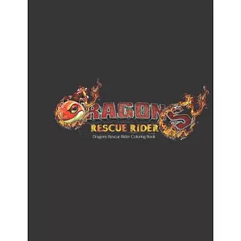 Dragons Rescue Riders Coloring Book: Amazing coloring book, see the description below (Bonus Images Included!) 8.5 x 11 in (21.59 x 27.94 cm)