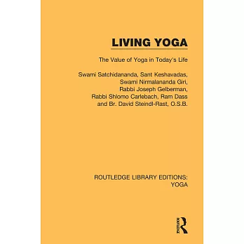 Living Yoga: The Value of Yoga in Todays Life