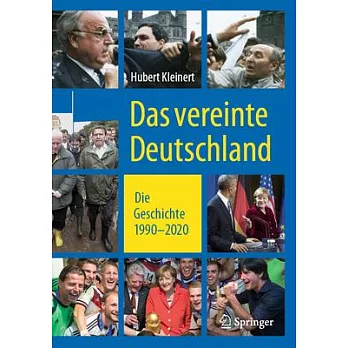 Das Vereinte Deutschland: Die Geschichte 1990 - 2019