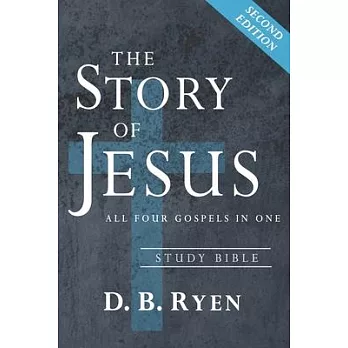 The Story of Jesus: All Four Gospels In One (Study Bible)