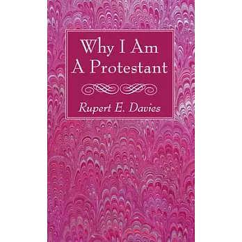 Why I Am A Protestant