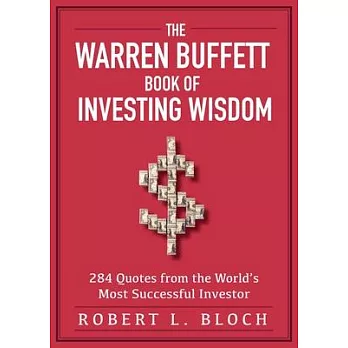 Warren Buffet Book of Investing Wisdom: 284 Quotes from the World’’s Most Successful Investor