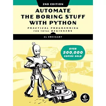 Automate the Boring Stuff with Python, 2nd Edition: Practical Programming for Total Beginners