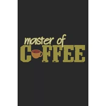 Master Of Coffee: Notebook A5 Size, 6x9 inches, 120 dotted dot grid Pages, Barista Coffee Master Coffeeshop Coffeehouse