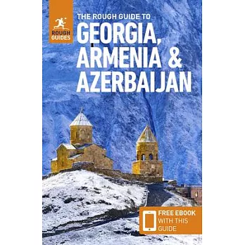 The Rough Guide to Georgia, Armenia & Azerbaijan (Travel Guide with Free Ebook)