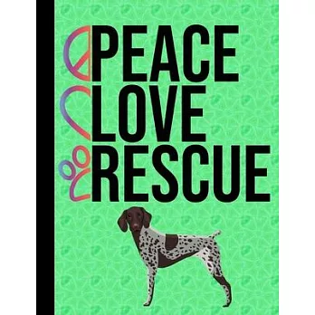 Peace Love Rescue: Sketchbook 8.5 x 11 Blank Paper 100 Pages Notebook For Drawing Art Journal German Shorthaired Pointer Rescue Dog Green