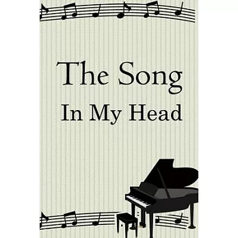 The Song In My Head Journal: 200 Pages For Note Music Lyrics Journal & Songwriting Notebook - Great Gift For Musicians, karaoke lovers.