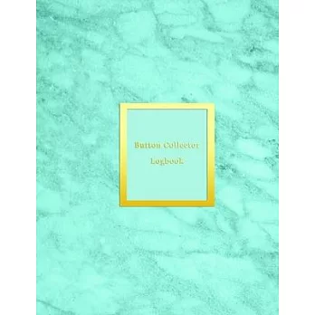 Button Collector Logbook: Record and track your vintage button collection inventory list - Journal book for historical, rare, modern and unique