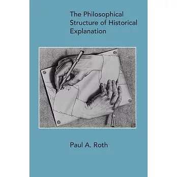The Philosophical Structure of Historical Explanation