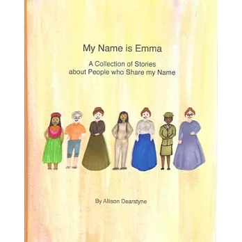 My Name is Emma: A Collection of Stories about People who Share my Name