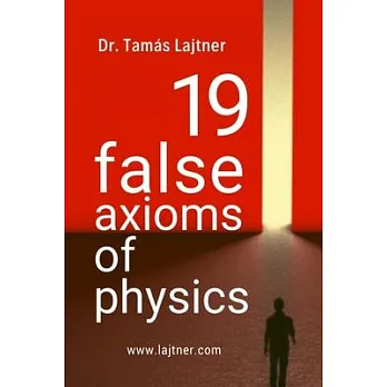 博客來-19 False Axioms of Physics