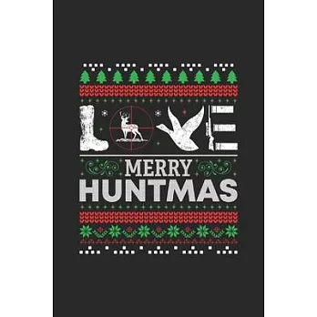 merry huntmas: My Prayer Journal, Diary Or Notebook For Hunting Lover. 120 Story Paper Pages. 6 in x 9 in Cover.