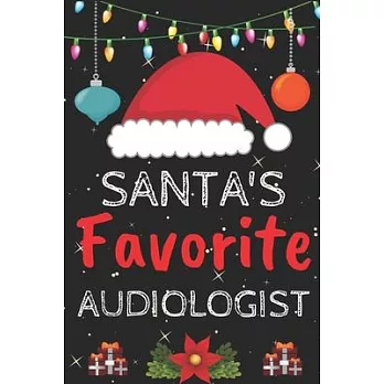 Santa’’s Favorite audiologist: A Super Amazing Christmas audiologist Journal Notebook.Christmas Gifts For audiologist . Lined 100 pages 6＂ X9＂ Handbo
