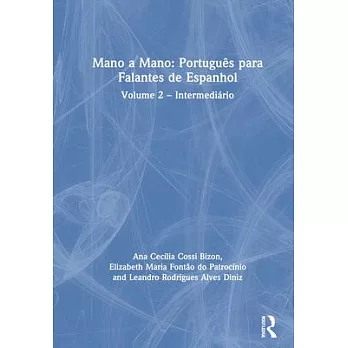 Mano a Mano: Português Para Falantes de Espanhol: Volume 2 - Intermediário