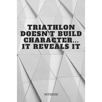 Notebook: Triathlon Sports Quote / Saying Triathlon Training Coach Planner / Organizer / Lined Notebook (6＂ x 9＂)