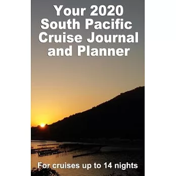 Your 2020 South Pacific Cruise Journal and Planner: A quality handbag sized paperback book to help plan your perfect cruise - design 2