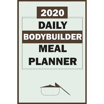 博客來-2020 Daily Bodybuilder Meal Planner: Track And Plan Your Meals ...