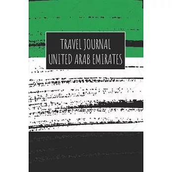 Travel Journal United Arab Emirates: 6x9 Travel Notebook or Diary with prompts, Checklists and Bucketlists perfect gift for your Trip to United Arab E