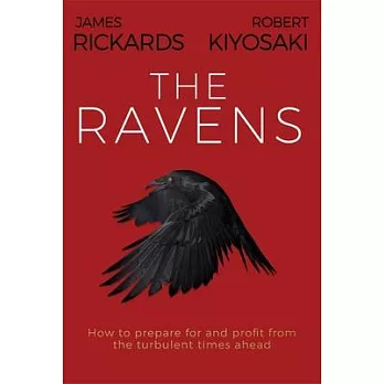 The Ravens: How to Prepare for and Profit from the Turbulent Times Ahead