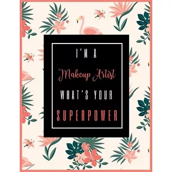 I’’m A Makeup Artist, What’’s Your Superpower?: 2020-2021 Planner for Makeup Artist, 2-Year Planner With Daily, Weekly, Monthly And Calendar (January 20