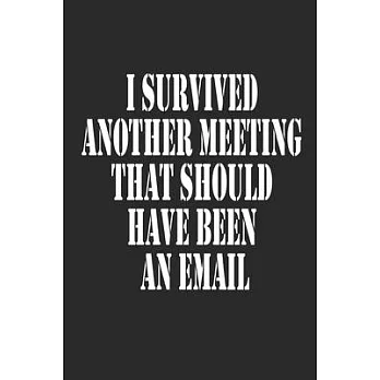 I Survived Another Meeting That Should Have Been An Email Recipe Journal