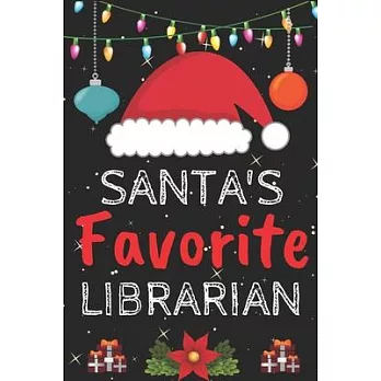 Santa’’s Favorite librarian: A Super Amazing Christmas librarian Journal Notebook.Christmas Gifts For librarian . Lined 100 pages 6＂ X9＂ Handbook O