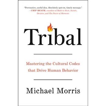 Tribal: Mastering the Cultural Codes That Drive Human Behavior