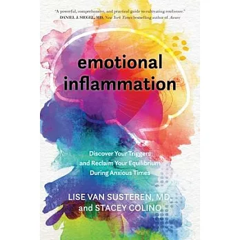 Emotional Inflammation: Discover Your Triggers and Reclaim Your Equilibrium During Anxious Times