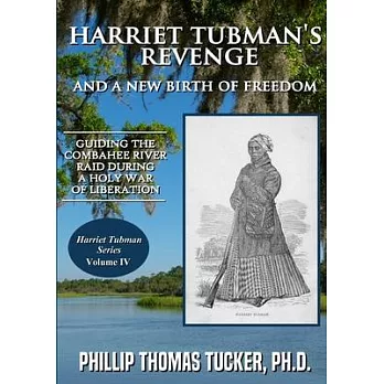 Harriet Tubman’’s Revenge and a New Birth of Freedom