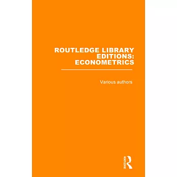 Routledge Library Editions: Econometrics