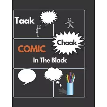 Taak Chaak COMIC In The Black: BLANC COMIC Book.. black sketching paper..Create Your Own Comics.100 pages Large 8.5 x 11 Cartoon .. Draw Your Own Com