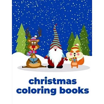 Christmas Coloring Books: The Coloring Pages for Easy and Funny Learning for Toddlers and Preschool Kids