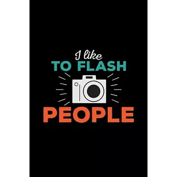 I like to flash people: 6x9 Photography - dotgrid - dot grid paper - notebook - notes