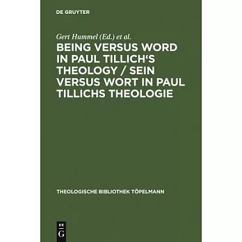 Being Versus Word in Paul Tillich’’s Theology / Sein Versus Wort in Paul Tillichs Theologie: Proceedings of the VII. International Paul-Tillich-Symposi