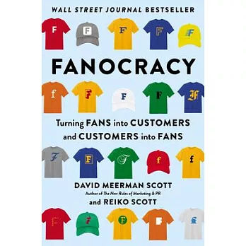 Fanocracy: Turning Fans Into Customers and Customers Into Fans