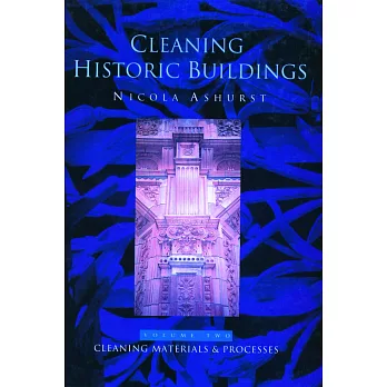 Cleaning Historic Buildings: V. 2: Cleaning Materials and Processes