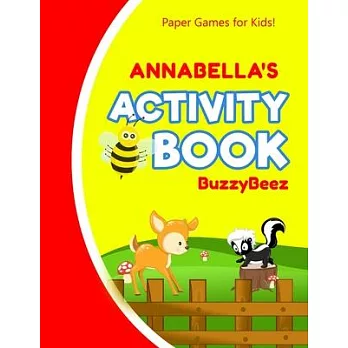 Annabella’’s Activity Book: 100 + Pages of Fun Activities - Ready to Play Paper Games + Storybook Pages for Kids Age 3+ - Hangman, Tic Tac Toe, Fo