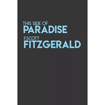 This Side Of Paradise: F Scott Fitzgerald